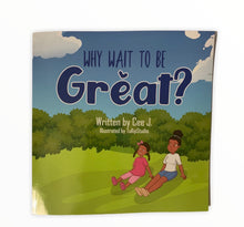 Load image into Gallery viewer, “Why Wait To Be Great?” Book